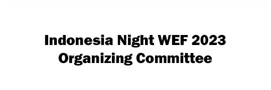 Indonesia Night WEF 2023 Organizing Committee